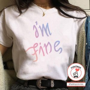 Camiseta I Am Fine
